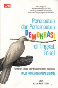 Percepatan dan perlambat demokrasi ditingkat lokal