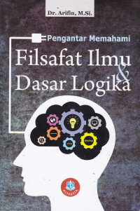 Pengatar Memahami Filsafat Ilmu  dan Dasar Logika