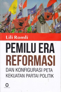 Pemilu era reformasi dan konfigurasi peta kekuatan partai politik