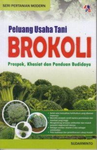 Peluang usaha tani Brokoli : Prospek, khasiat dan panduan budidaya