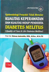 Epidemologi Penyakit Tidak Menular Kualitas Keperawatan dan Kualitas Hidup Penderita Dabetes Melitus