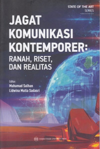 Jagat komunikasi kontemporer : ranah, riset dan realitas