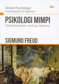 Psikologi Mimpi: Psokoanalisis untuk pemula