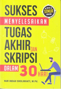 Sukses menyelesaikan tugas akhir dan skripsi dalam 30 hari