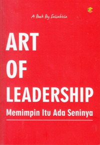 ART of leadership : Memimpin itu ada seninya