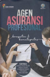 Agen Asuransi Profesional: Kompeten Dan Berintegritas