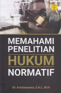 Memahami Penelitian Hukum Normatif