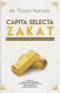 Capita Selecta Zakat : Esei-Esei Aksi Kolektif Melawan Kemiskinan