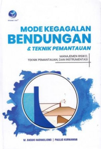 Mode Kegagalan Bendungan Dan Teknik Pemantauan