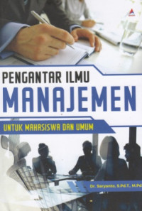 Pengantar ilmu manajemen untuk mahasiswa dan umum