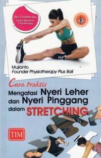 Cara Praktis Mengatasi Nyeri Leher dan Nyeri Pinggang dalam Stretching