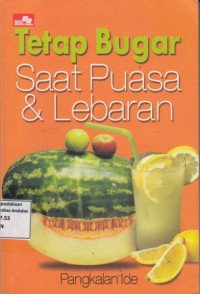 Tetap Bugar Saat Puasa Dan Lebaran