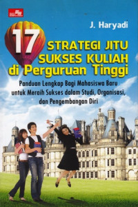 17 Strategi jitu Sukses Kuliah : di Perguruan tinggi