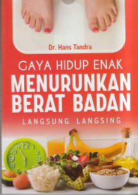 Gaya Hidup Enak Menurunkan Berat Badan Langsung Langsing