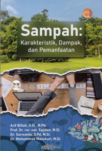 Sampah : karakteristik, dampak, dan pemanfaatan