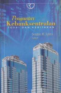 Pengantar kebanksentralan : Teori dan Kebijakan