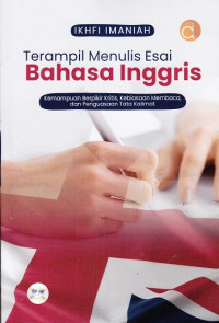 Terampil Menulis Esai Bahasa Inggris : Kemampuan Berpikir Kritis, Kebiasaan Membaca, dan Penguasaan Tata Kalimat