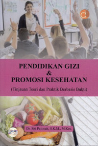 Pendidikan Gizi dan Promosi Kesehatan (Tinjauan Teori dan Praktik Berbasis Bukti)