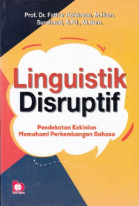 Linguistik Disruptif: Pendekatan Kekinian Memahami Perkembangan Bahasa