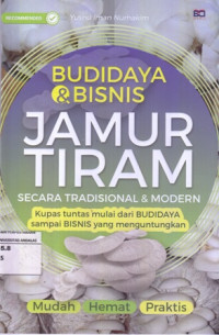 Budidaya & Bisnis (Jamur Tiram Secara Tradisional & Modern)