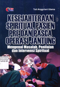 Kesejahteraan Spiritual Pasien Pre dan Pasca Operasi Jantung (Mengenal Masalah, Penilaian dan Intervensi Spiritual)