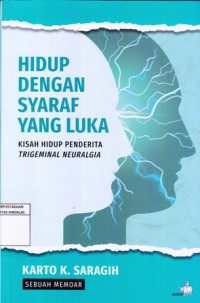 Hidup Dengan Syaraf Yang Luka (Kisah Hidup Penderita Trigeminal Neuralgia)