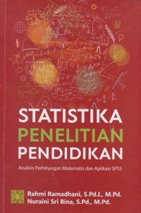 Statistika Penelitian Pendidikan : Analisis Perhitungan Matematis Dan Aplikasi SPSS