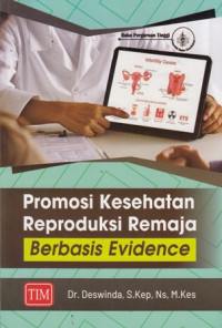 Promosi kesehatan reproduksi remaja berbasis evidence