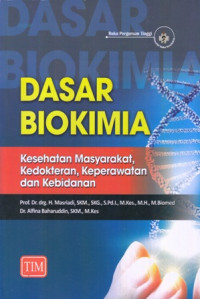 Dasar biokimia: Kesehatan masyarakat, kedokteran, keperawatan dan kebidanan