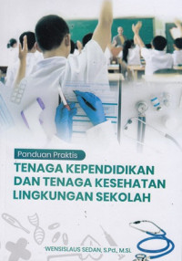 Panduan Praktis Tenaga Kependidikan dan Tenaga Kesehatan Lingkungan Sekolah