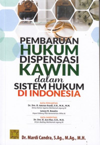 Pembaruan hukum dispensasi kawin : dalam sistem hukum di indonesia