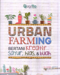 Urban Farming Bertani Kreatif Sayur, hias, dan buah