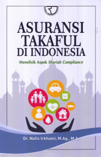 Asuransi Takaful Di Indonesia: Menelisik Aspek Shariah Compliance