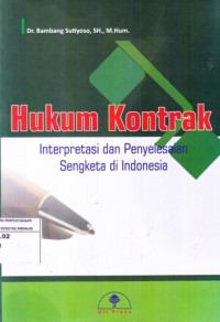 Hukum Kontrak: Interpretasi dan Penyelesaian Sengketa di Indonesia