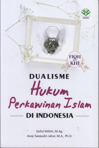 Dua lisme hukum perkawianan islam di indonesia