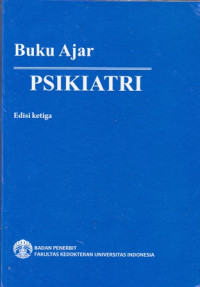 Buku Ajar Psikiatri : Edisi Ketiga