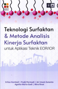 Teknologi Surfaktan & Metode Analisis Kinerja Surfaktan untuk aplikasi teknik EOR/IOR