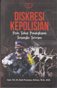 Diskresi Kepolisian Pada Tahap Penangkapan Tersangka Terorisme