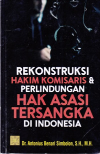 Rekonstruksi Hakim Komisaris & Perlindungan Hak Asasi Tersangka Di Indonesia