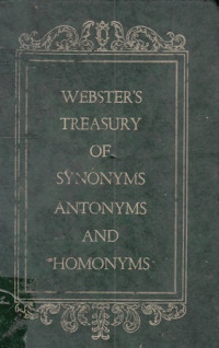 Webster's Treasury Of Synonnyms Antonyms and Homonyms