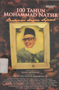 100 Tahun Mohammad Natsir Berdamai Dengan Sejarah