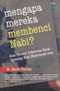 Mengapa Mereka Membenci Nabi : akar HIstoris  Kebencian Barat Terhadap BNabi Muhammad SAW