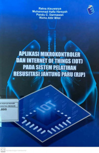 APLIKASI MIKROKONTROLER DAN INTERNET OF THINGS (IOT) PADA SISTEM PELATIHAN RESUSITASI JANTUNG PARU