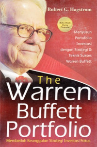 The Warren Buffett Portfolio : Membedah Keunggulan Strategi Investasi Fokus