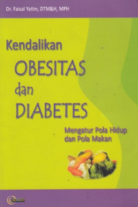 Kendalikan Obesitas Dan Diabetes : Mengatur Pola Hidup Dan Pola Makan