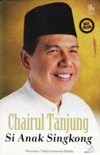 Chairul Tanjung : Si Anak SIngkong