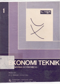 Ekonomi Teknik (Engineering Economics) Jilid 1