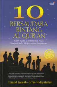 10 Bersaudara Bintang Al Quran: Kisah Nyata Membesarkan Anak Menjadi Hafiz Al Quran dan Berprestasi