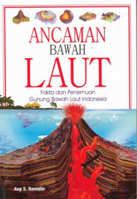 Ancaman Bawah Laut : Fakta Dan Penemuan Gunung Bawah Laut Indonesia