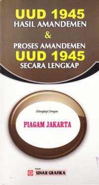 UUD 1945 Hasil Amademen Dan Proses Amademen UUD 1945 Secara Lengkap Di lengkapi Piagam Jakarta